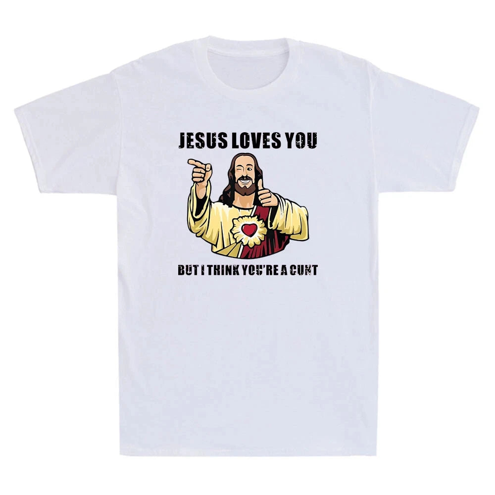 Jesus Loves You I Think You're Cnt-Unisex