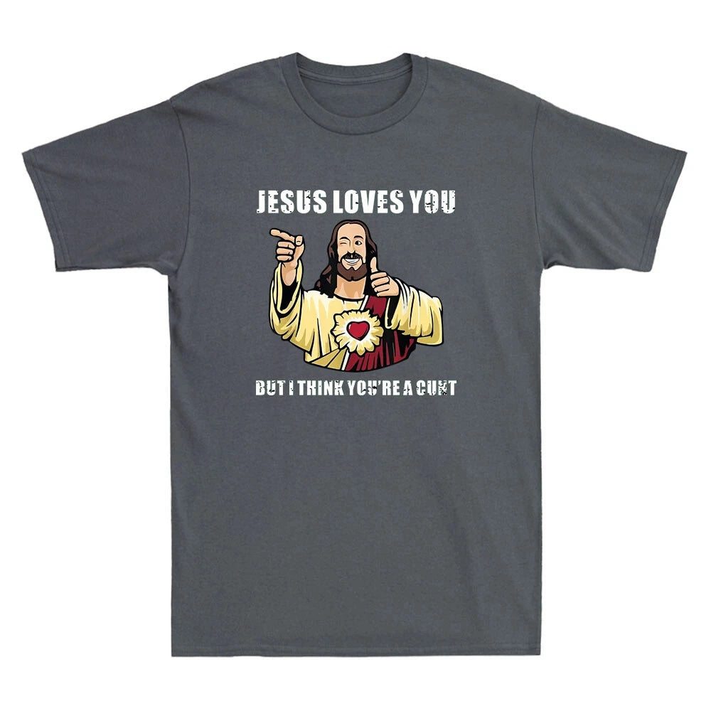 Jesus Loves You I Think You're Cnt-Unisex