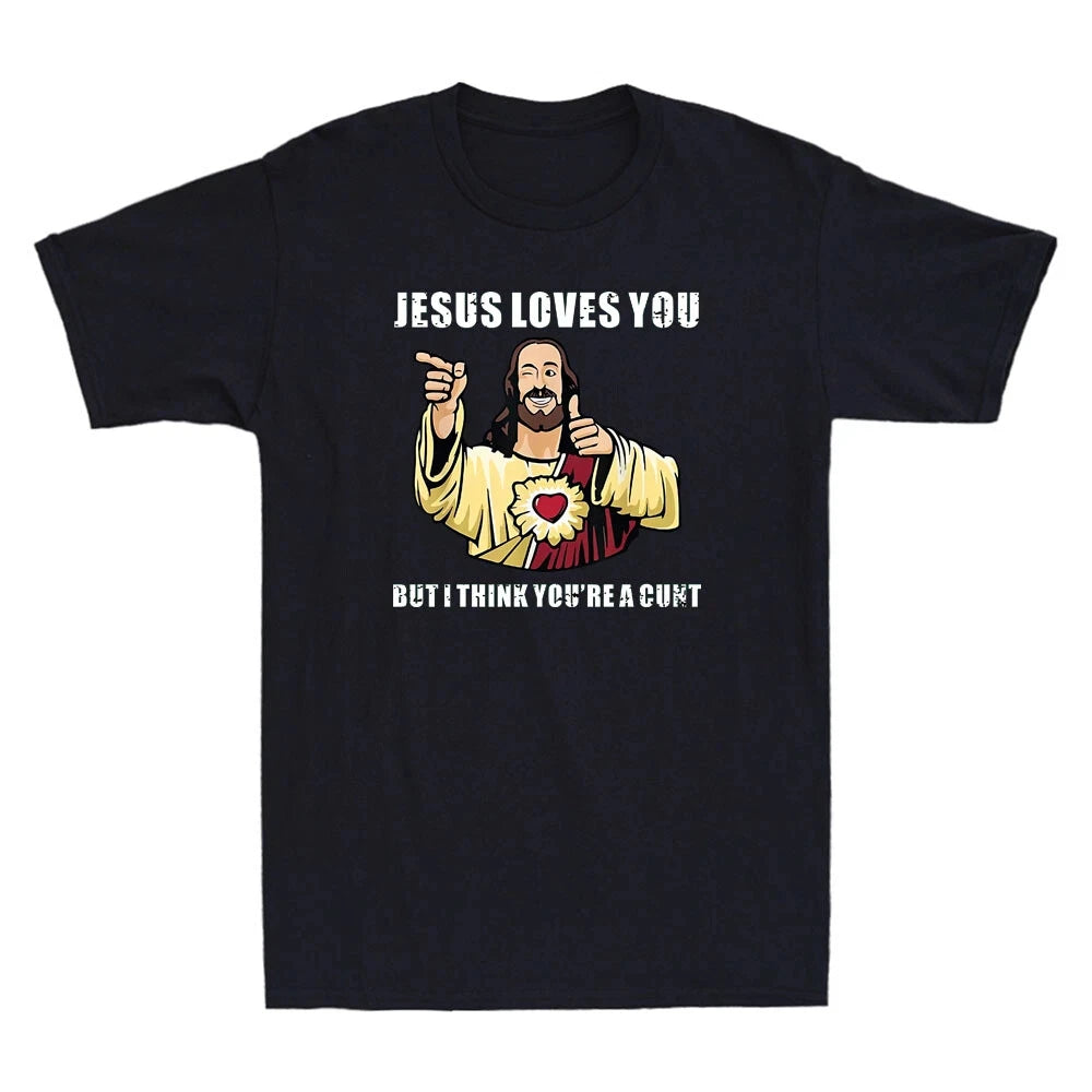 Jesus Loves You I Think You're Cnt-Unisex